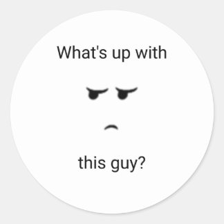 What's up with this guy? Sticker
