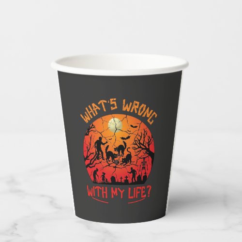 Whats Wrong Life Halloween Black Cats Zombies Grav Paper Cups
