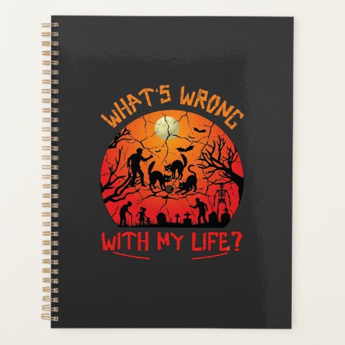 Whats Wrong Life Halloween Black Cats Zombies Grav Planner