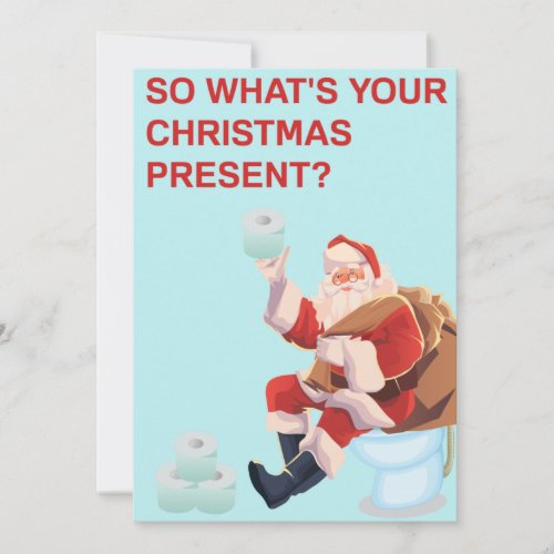 Whats your christmas present Santa toilet paper Holiday Card