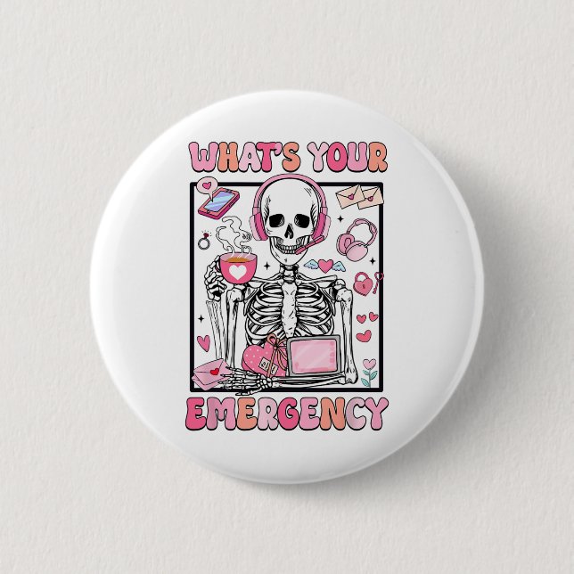 What's Your Emergency Valentines Day 911 Dispatche Button (Front)