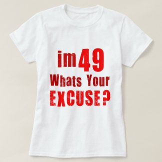 whats your excuse T-Shirt