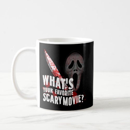 WhatS Your Favorite Scary Movie Coffee Mug