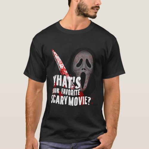 WhatS Your Favorite Scary Movie T_Shirt