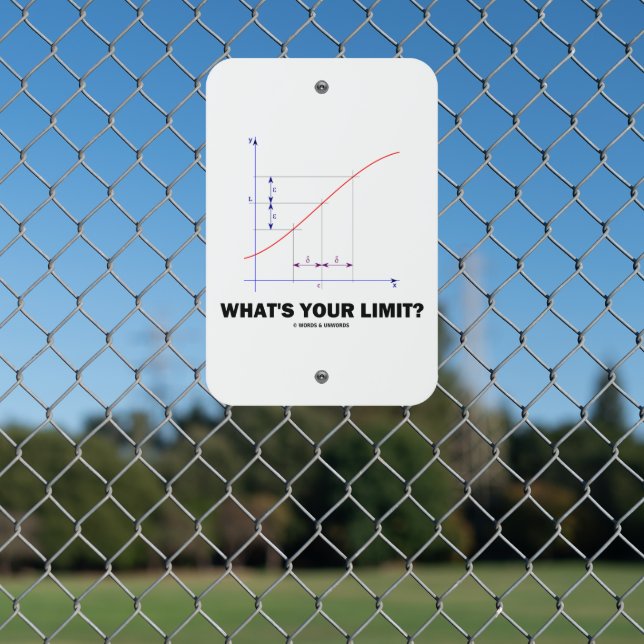 What's Your Limit? Limit Function Geek Humor Metal Sign (In Situ(Fence))