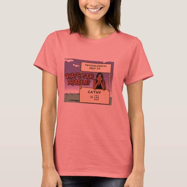 What's YOUR Problem? T-Shirt (Front)