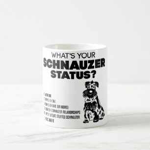 What's Your Schnauzer Status? Coffee Mug