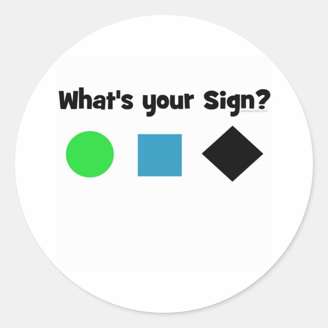 What's Your Sign? Classic Round Sticker (Front)