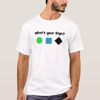 What's Your Sign? T-Shirt