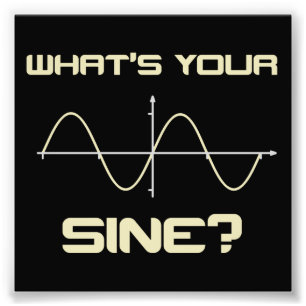 What's Your Sine Nerdy Pick Up Line Photo Print