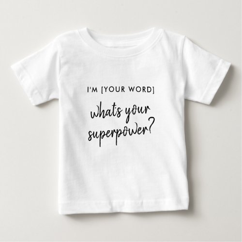 Whats your Superpower  Modern Hero Role Model Baby T_Shirt