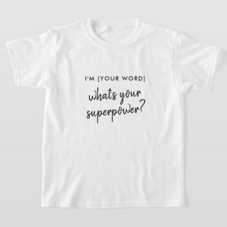 Whats your Superpower? | Modern Hero Role Model T-Shirt