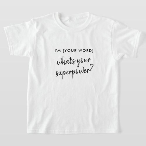 Whats your Superpower  Modern Hero Role Model T_Shirt