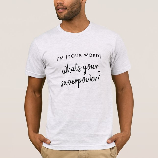 Whats your Superpower? | Modern Hero Role Model T-Shirt (Front)