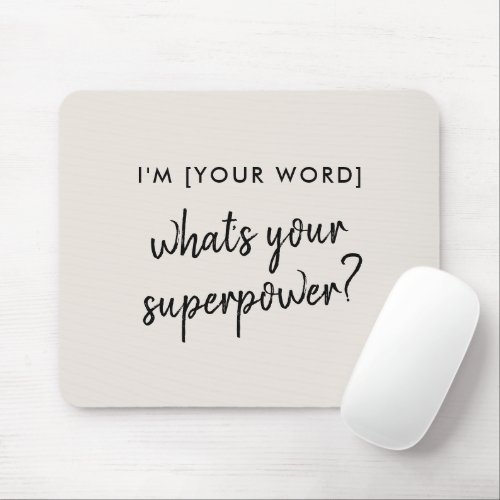 Whats your Superpower  Modern Super Hero Gray Mouse Pad