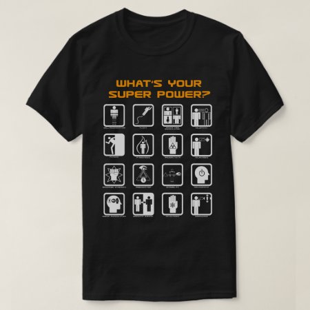What's Your Superpower? Scientific Powers T-shirt