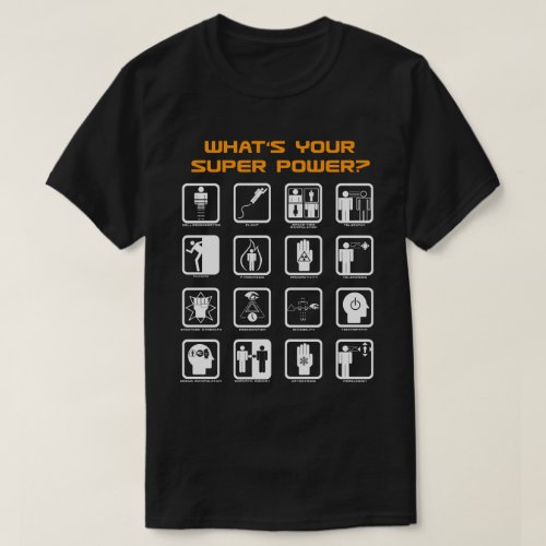 Whats Your Superpower Scientific Powers T_Shirt