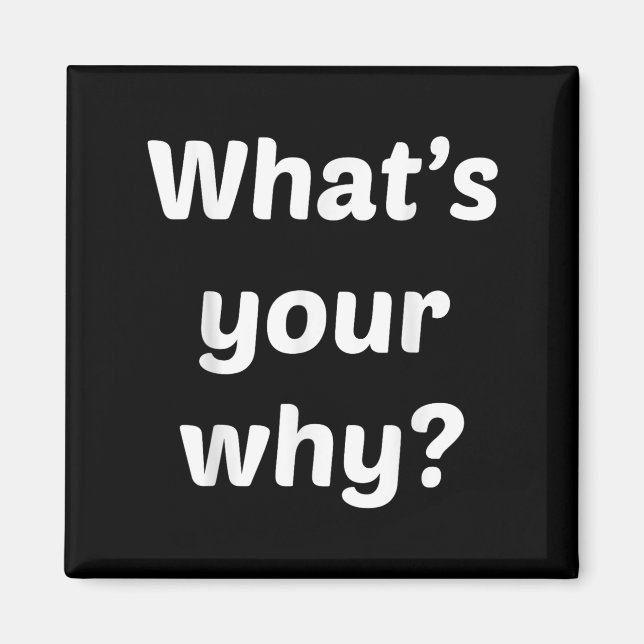 What's Your Why Insring Motivational Entrepreneur  Magnet (Front)