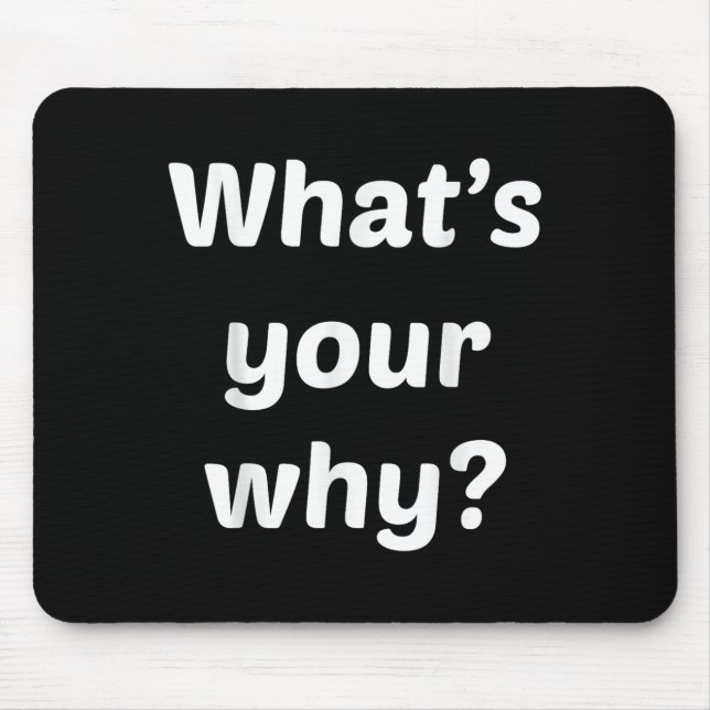 What's Your Why Insring Motivational Entrepreneur  Mouse Pad (Front)