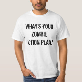 What's your zombie action plan? T-Shirt