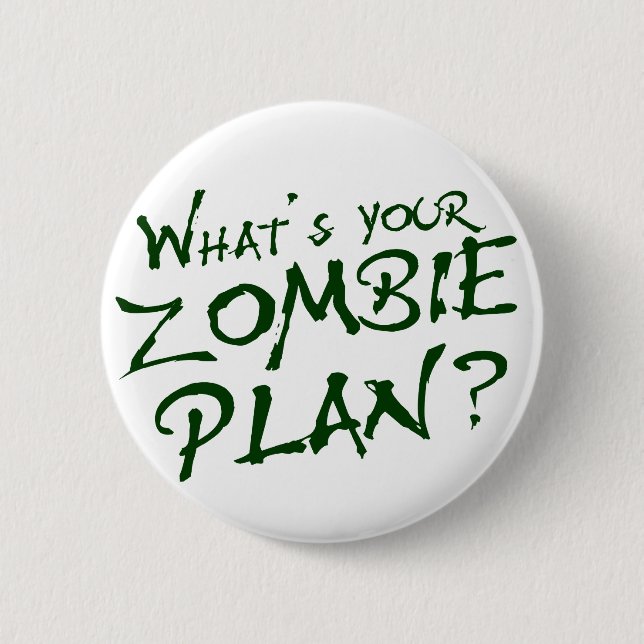 What's Your Zombie Plan? Button (Front)