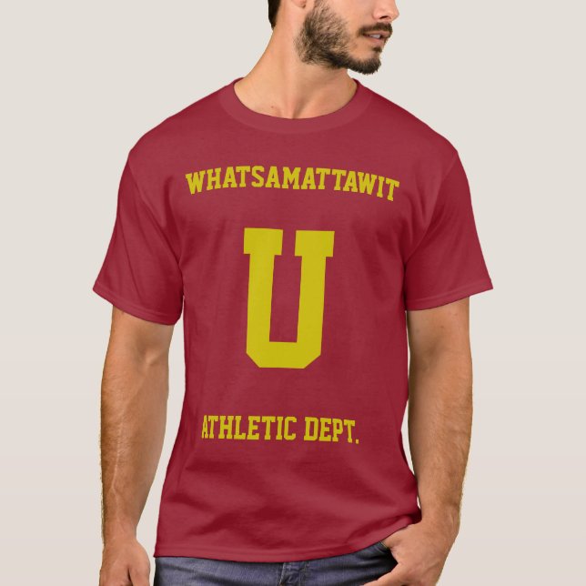 Whatsa matta wit you funny parody athletic shirt (Front)
