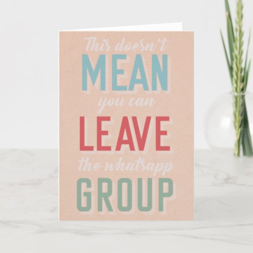 WhatsApp Group _ funny leaving card