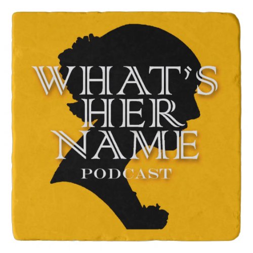 WhatsHerName Podcast Trivet