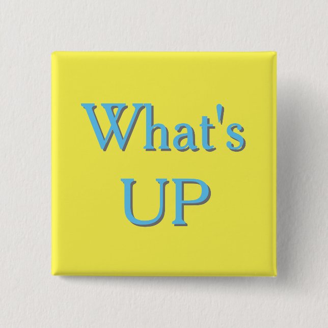 WhatsUP Sign Pinback Button (Front)