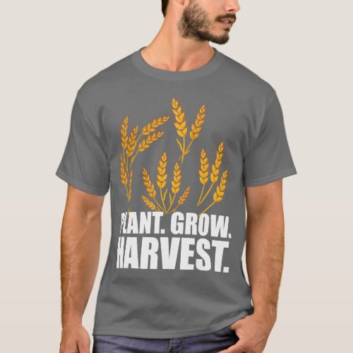 Wheat Farmer Plant Grow Harvest w T_Shirt