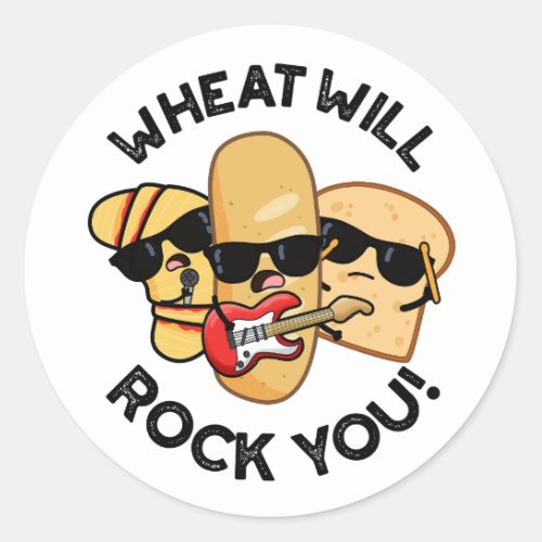Wheat Will Rock You Funny Food Puns  Classic Round Sticker