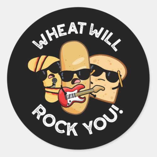 Wheat Will Rock You Funny Food Puns Dark BG Classic Round Sticker