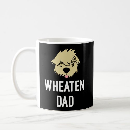 Wheaten Dad Soft Coated Wheaten Terrier Father Scw Coffee Mug