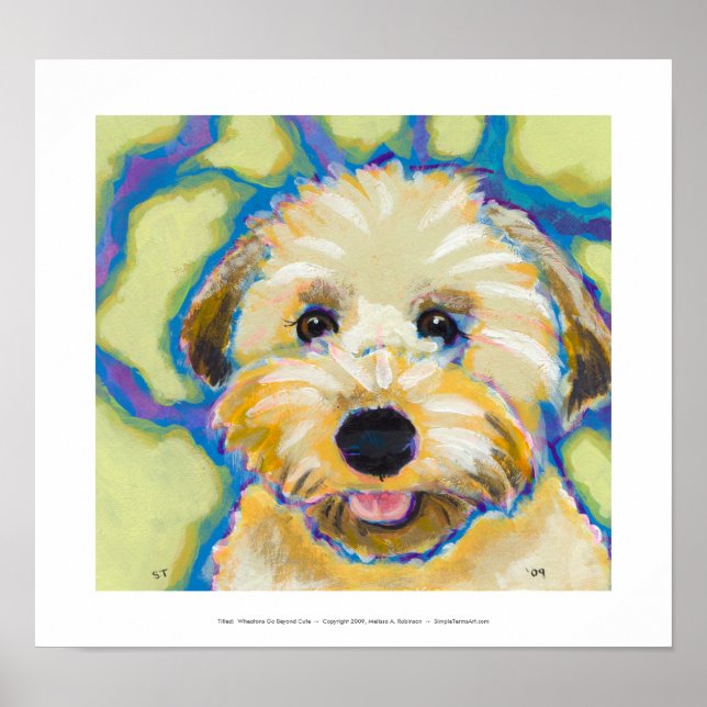 Wheatens Go Beyond Cute fun colorful dog art Poster (Front)