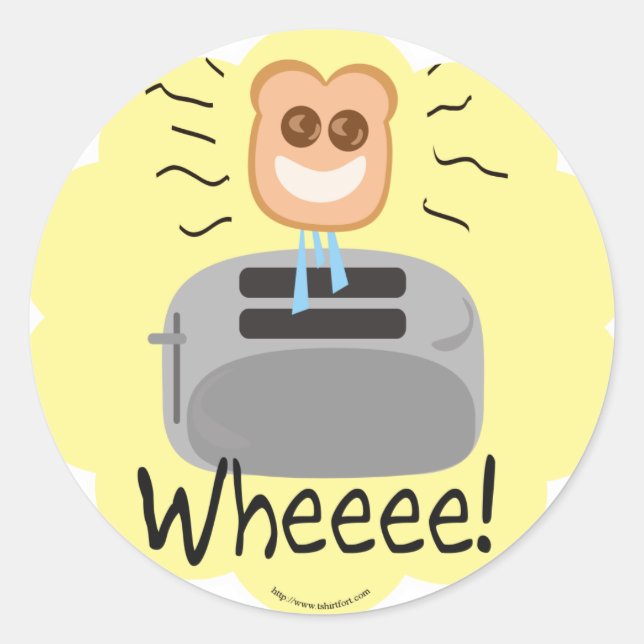 Wheeee! happy Toast! Classic Round Sticker (Front)