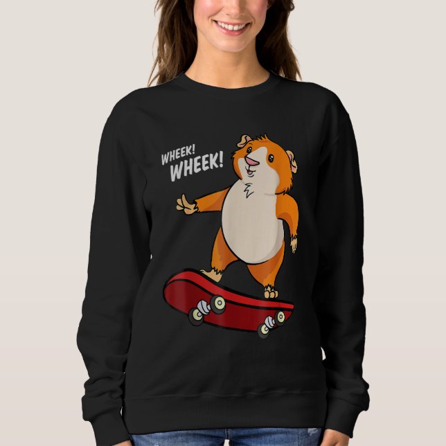 Wheek Wheek Guinea Pig Skateboard Skateboarder Sweatshirt (Front)