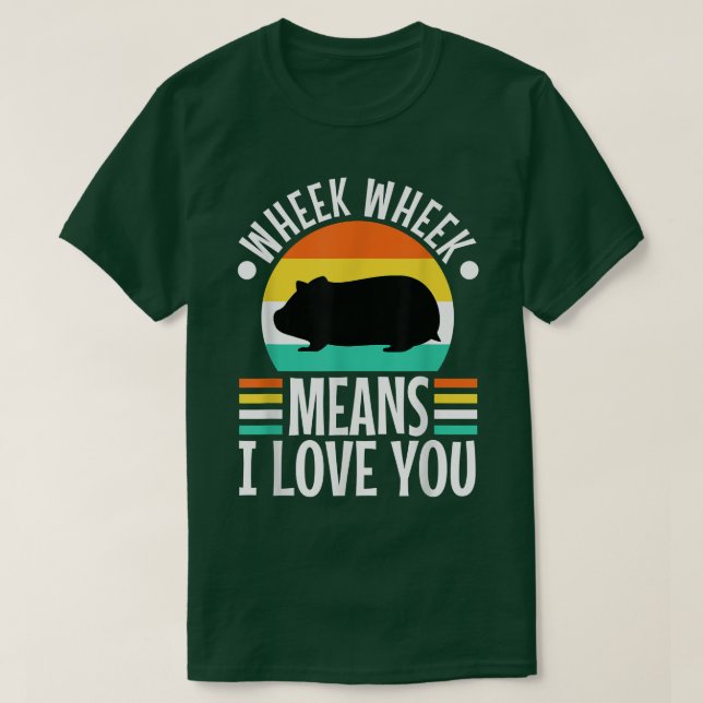 Wheek wheek means i love you221 T-Shirt (Design Front)