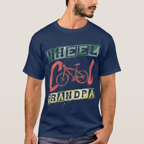Wheel Cool Grandpa Gift for Cyclist Bike Tour T_Shirt