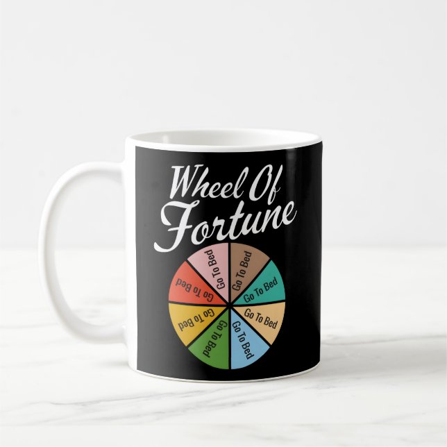 Wheel Of Fortune Go To Bed Sleep Quote Coffee Mug (Left)