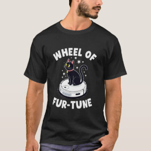 Wheel of Fur-Tune Robot Vacuum Cleaner Funny Cat 2 T-Shirt