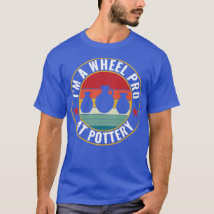 Wheel Pro at Pottery Funny Potter Pun Ceramics Ret T-Shirt
