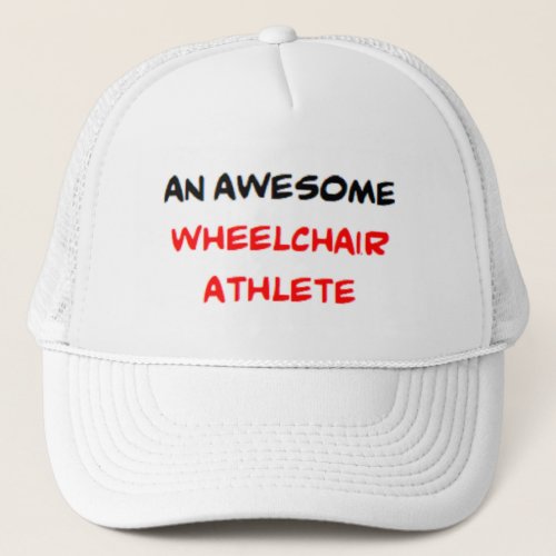 wheelchair athlete2 awesome trucker hat