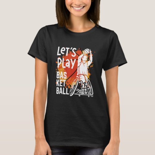 Wheelchair Basketball Player Athlete With Disabili T_Shirt