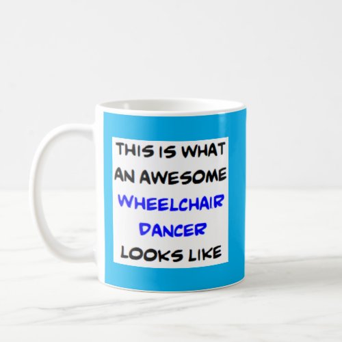 wheelchair dancer c awesome coffee mug