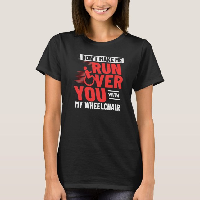 Wheelchair Disability  Handicap T-Shirt (Front)