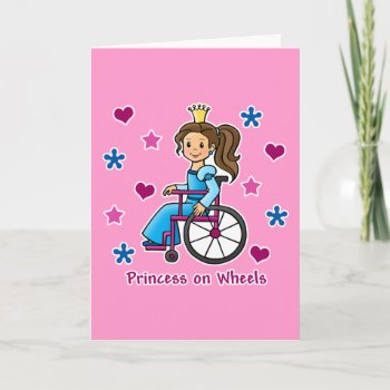 Wheelchair Princess Card by princessgrafix at Zazzle