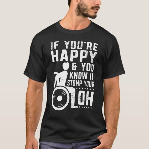   Wheelchair User Happy  You Know It Pwd Handicap T_Shirt