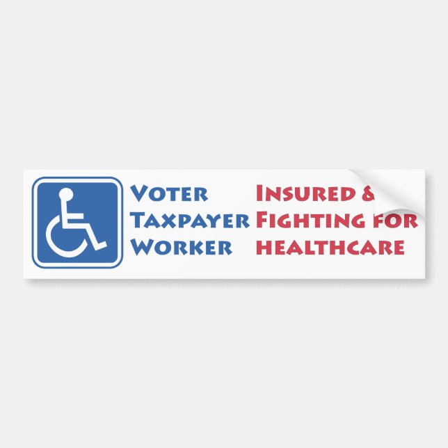 Wheelchair User: Insured & Fighting for Healthcare Bumper Sticker (Front)