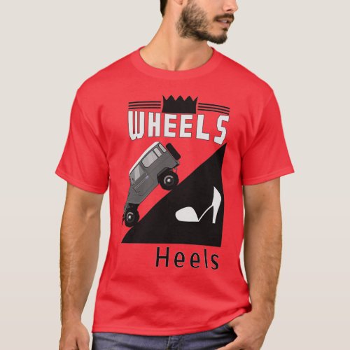 Wheels or Heels 1  T_Shirt