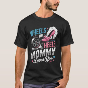 Wheels Or Heels Baby Shower Girl Boy Keeper Gender T-Shirt